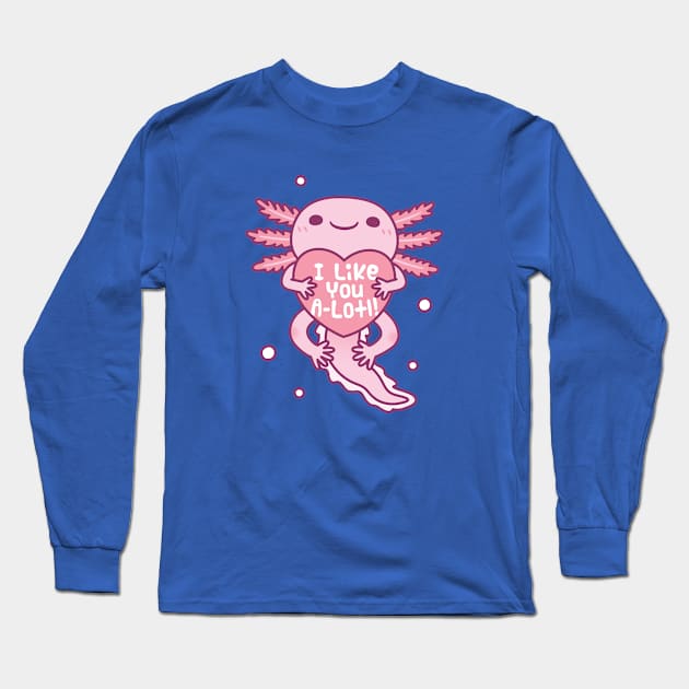 Cute Axolotl I Like You A Lotl Funny Pun Long Sleeve T-Shirt by rustydoodle